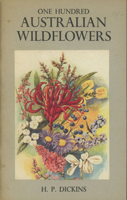 Dickins, H.P. 'One Hundred Australian Wildflowers'